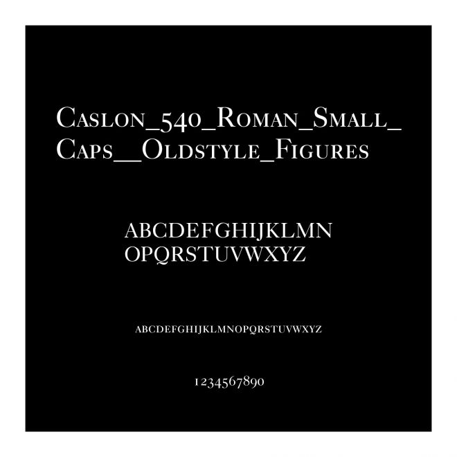 Caslon_540_Roman_Small_Caps__Oldstyle_Figures