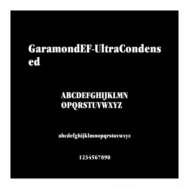 GaramondEF-UltraCondensed
