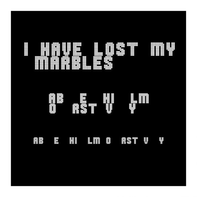 I HAVE LOST MY MARBLES