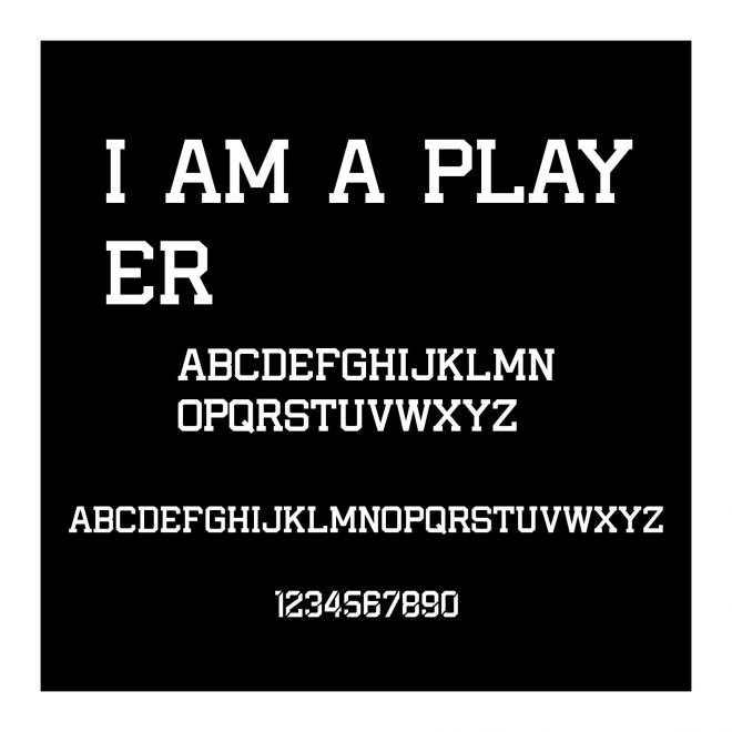 I AM A PLAYER