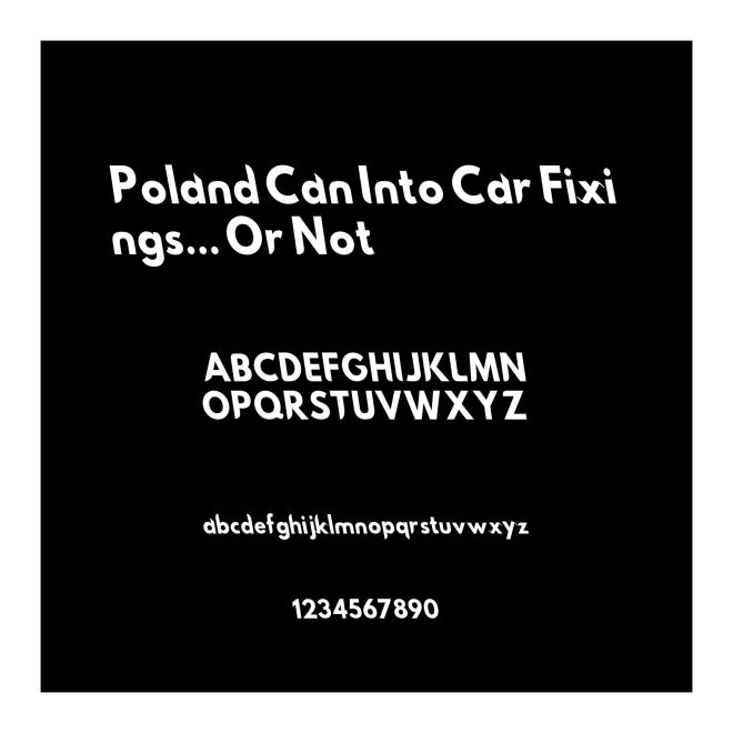 Poland Can Into Car Fixings... Or Not