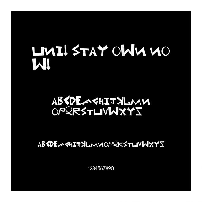 Uni! Stay own now!