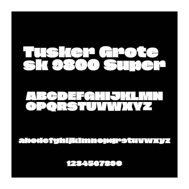 Tusker Grotesk 9800 Super