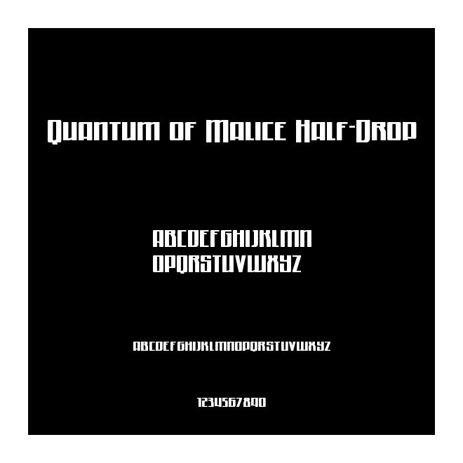 Quantum of Malice Half-Drop