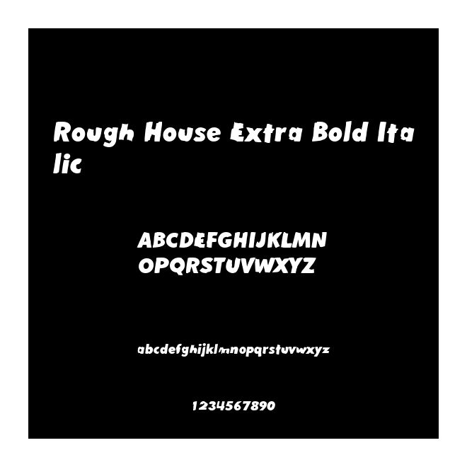 Rough House Extra Bold Italic