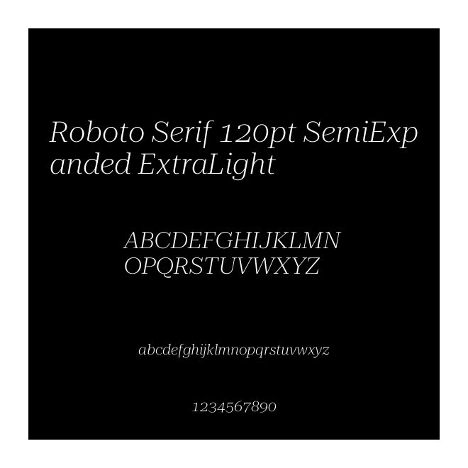 Roboto Serif 120pt SemiExpanded ExtraLight