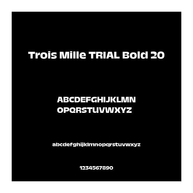 Trois Mille TRIAL Bold 20