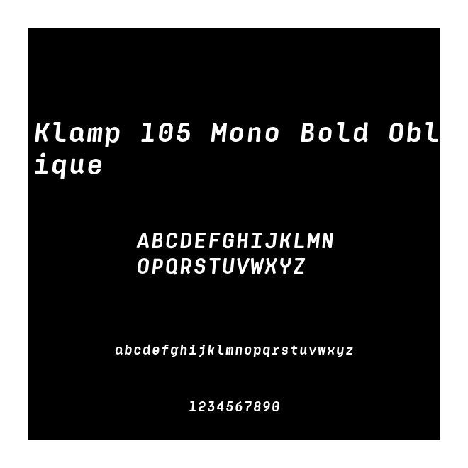 Klamp 105 Mono Bold Oblique