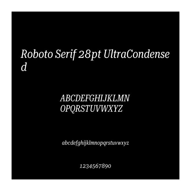 Roboto Serif 28pt UltraCondensed