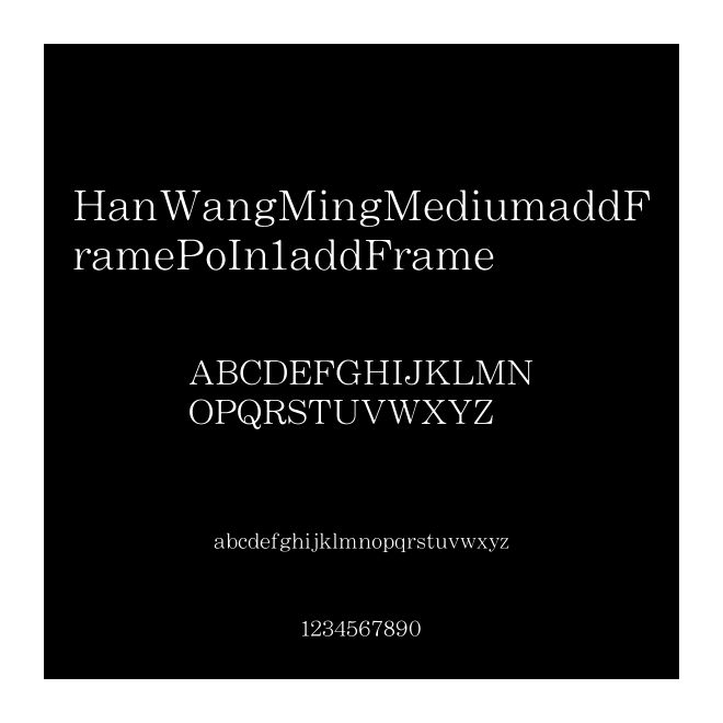 HanWangMingMediumaddFramePoIn1addFrame