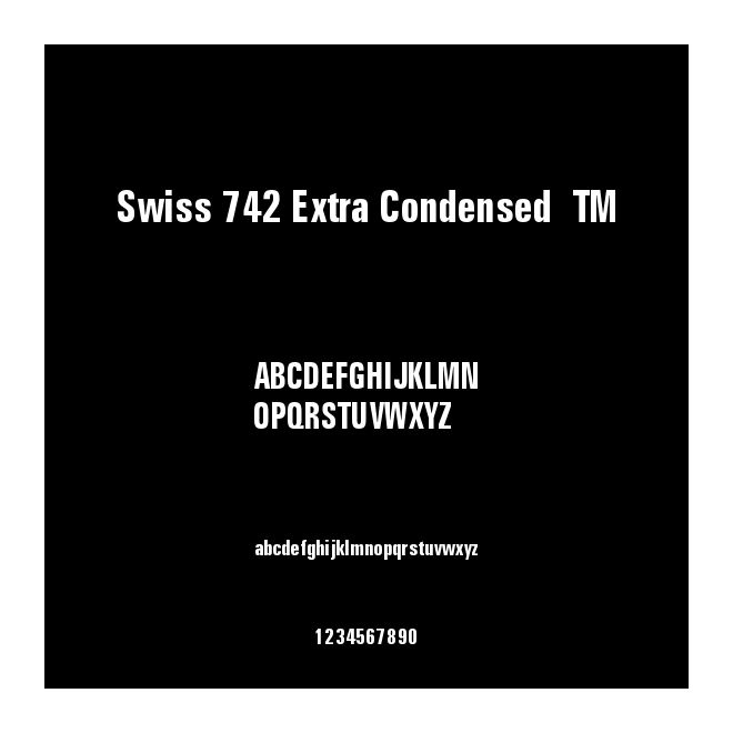 Swiss 742 Extra Condensed  TM