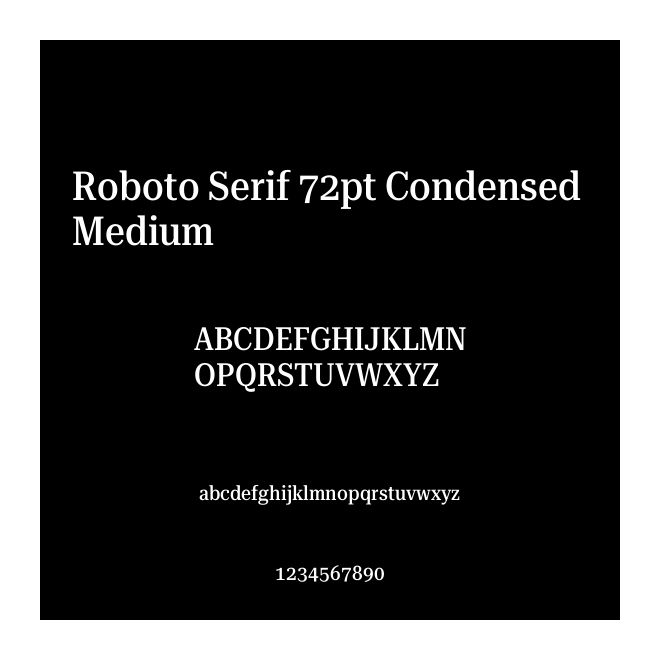 Roboto Serif 72pt Condensed Medium