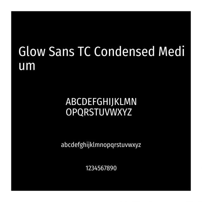 Glow Sans TC Condensed Medium