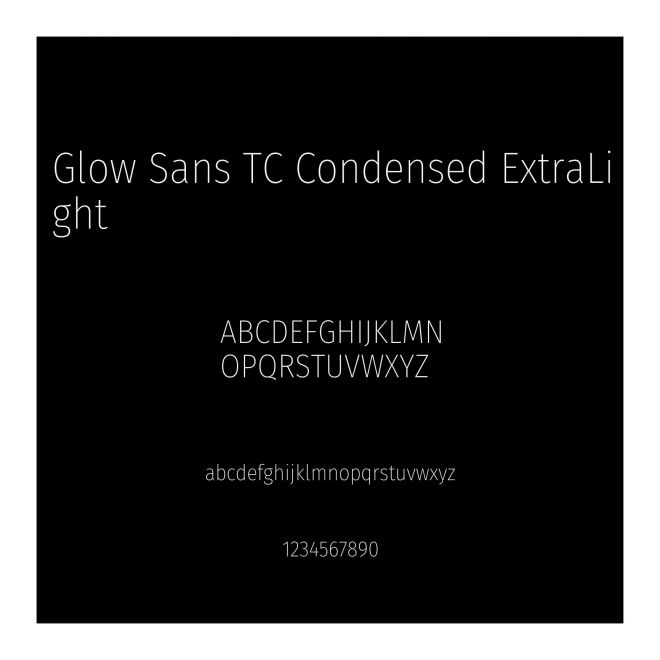 Glow Sans TC Condensed ExtraLight