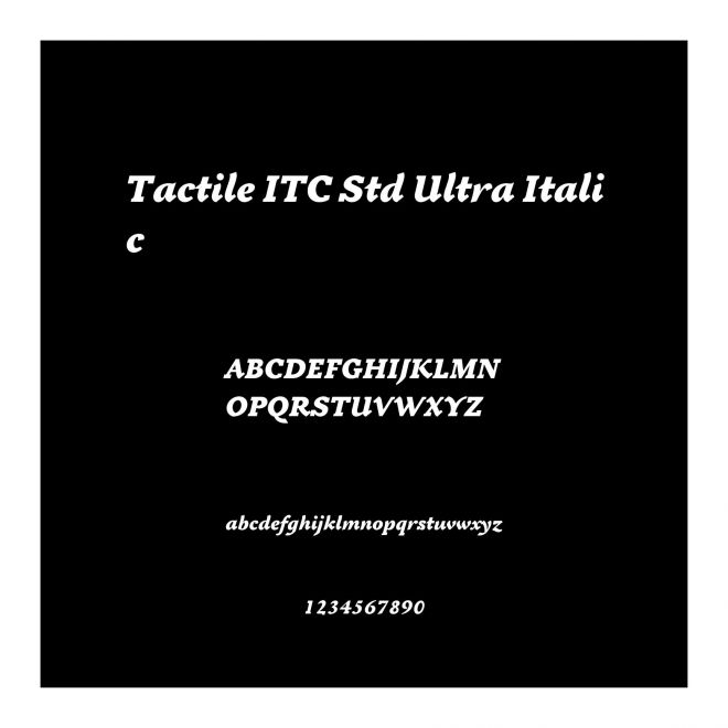 Tactile ITC Std Ultra Italic