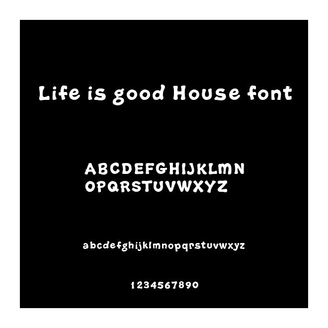 Life is good House font