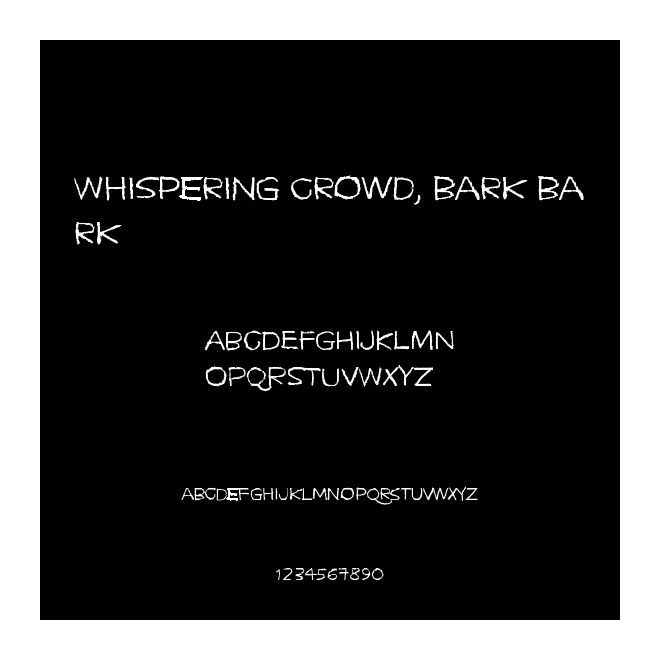Whispering crowd, bark bark