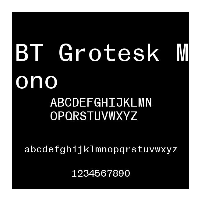BT Grotesk Mono