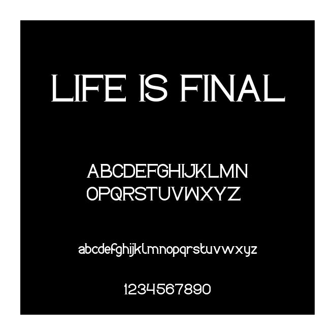LIFE IS FINAL
