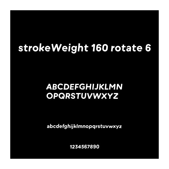 strokeWeight 160 rotate 6