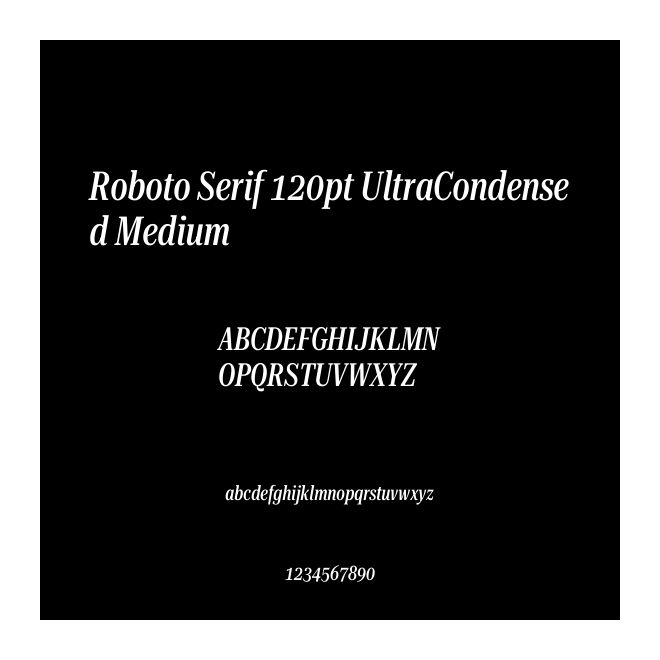 Roboto Serif 120pt UltraCondensed Medium