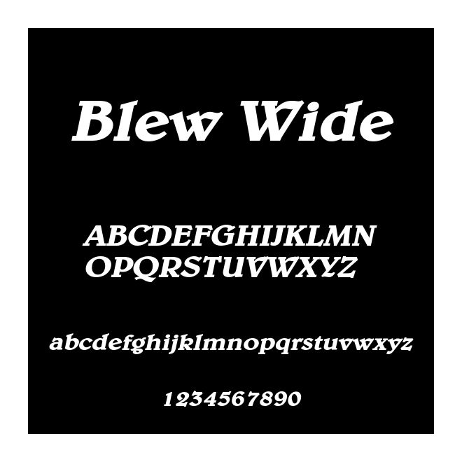 Blew Wide