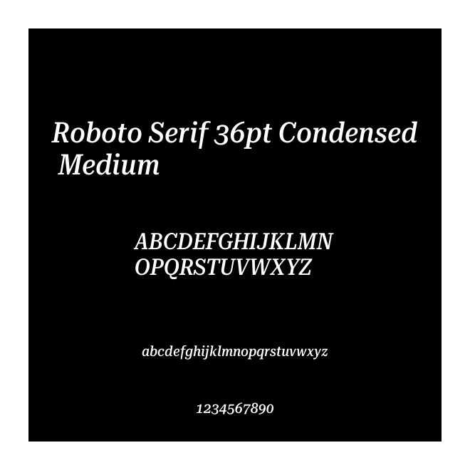 Roboto Serif 36pt Condensed Medium