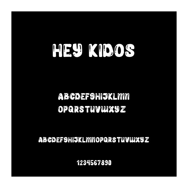 Hey Kidos